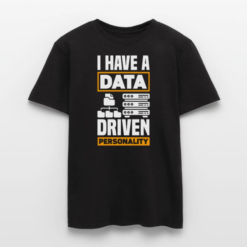 I Have A Data Driven Personality Data Scientist Männer T-Shirt