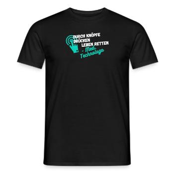 Durch Knöpfe drücken Leben... Med. Technologe MTRA - Männer T-Shirt - Schwarz - Vorne - AI Model Male 178 light (178cm)