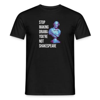 Arrêtez de faire du drame vous n’êtes pas Shakespeare - T-shirt homme - noir - Devant - AI Model Male 178 light (178cm)