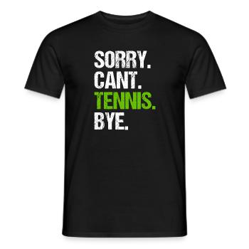 Sorry Cant Tennis Bye - Männer T-Shirt - Schwarz - Vorne - AI Model Male 178 light (178cm)