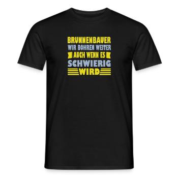Well builder saying he will continue drilling - Men's T-Shirt - black - Front - AI Model Male 178 light (178cm)