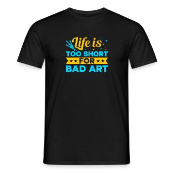 Funny Art Painter Life Is Too Short Bad Art Gift - Men's T-Shirt - black - Front - AI Model Male 178 light (178cm)