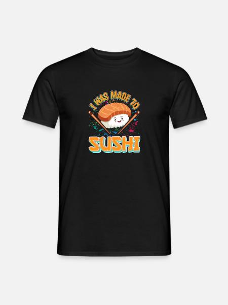 Japanese Food Lover I Was Made To Sushi - Männer T-Shirt - Schwarz