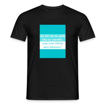 Motivation Leben Zitat Spruch T-Shirt - Männer T-Shirt - Schwarz - Vorne - AI Model Male 178 light (178cm)