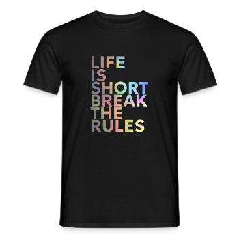 Life is too short break the Rules - Männer T-Shirt - Schwarz - Vorne - AI Model Male 178 light (178cm)