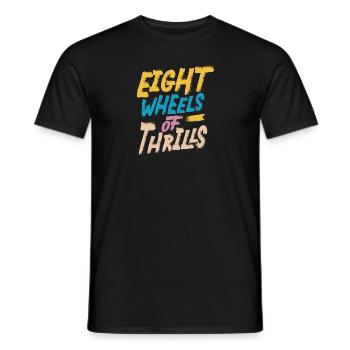 Rollerskater Party Eight Wheels Of Thrills Gifts - Männer T-Shirt - Schwarz - Vorne - AI Model Male 178 light (178cm)