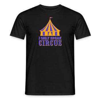 I Olny Speak Circus Artiste de cirque Cadeaux - T-shirt homme - noir - Devant - AI Model Male 178 light (178cm)