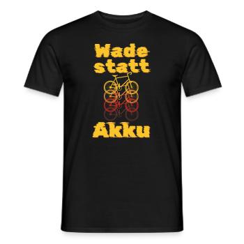 Wade statt Akku lustiger Spruch Fahrradfahrer - Männer T-Shirt - Schwarz - Vorne - AI Model Male 178 light (178cm)