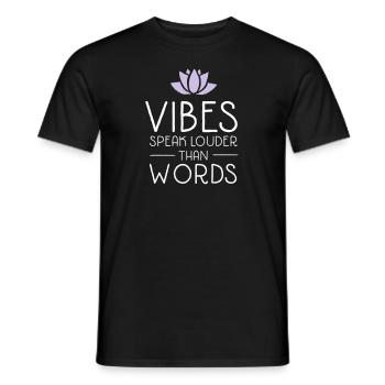 Vibes Speak Louder Than Words - T-shirt homme - noir - Devant - AI Model Male 178 light (178cm)