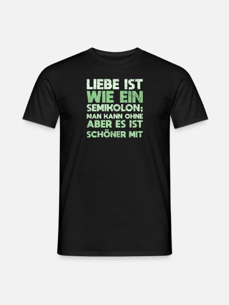 Liebe Ist Wie Ein Semikolon; Man Kann Ohne,... - Männer T-Shirt - Schwarz