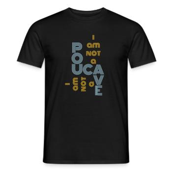 I am not a poucave - Männer T-Shirt - Schwarz - Vorne - AI Model Male 178 light (178cm)