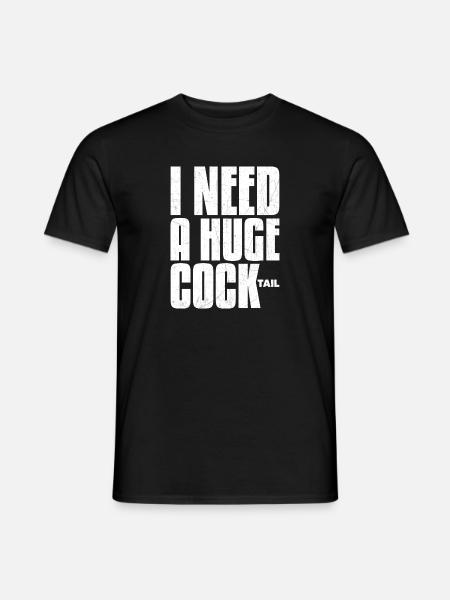 I Need A Huge Cocktail - Men's T-Shirt - black