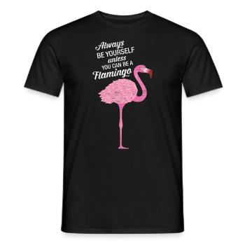 Always Be Yourself Unless You Can Be A Flamingo - Men's T-Shirt - black - Front - AI Model Male 178 light (178cm)