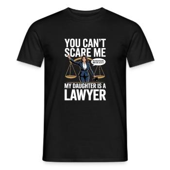 You can t scare me my daughter is a lawyer - Men's T-Shirt - black - Front - AI Model Male 178 light (178cm)