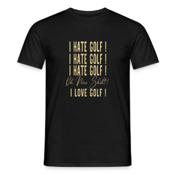 I Hate Gold Oh Nice Shot I Love Golf - Men's T-Shirt - black - Front - AI Model Male 178 light (178cm)
