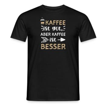 Kaffee ist gut, aber Kaffee ist... - Männer T-Shirt - Schwarz - Vorne - AI Model Male 178 light (178cm)
