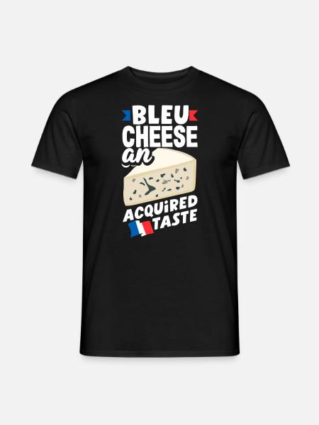 Bleu Cheese En erhvervet smag fransk mad - Mænd T-shirt - sort