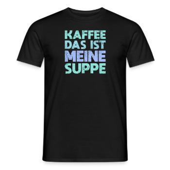 Kaffee – Das Ist Meine Suppe - Männer T-Shirt - Schwarz - Vorne - AI Model Male 178 light (178cm)