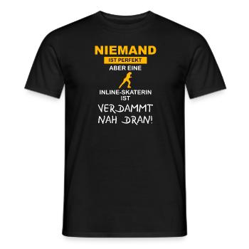 Niemand ist perfekt aber eine Inline-Skaterin ist - Männer T-Shirt - Schwarz - Vorne - AI Model Male 178 light (178cm)
