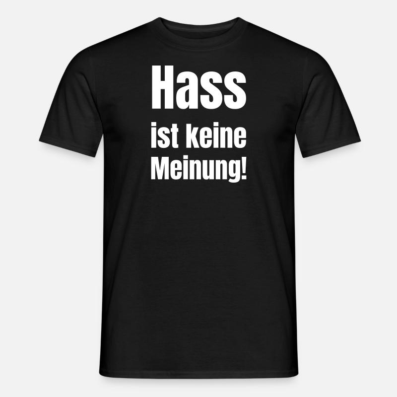 Hate has no opinion! - Men’s T-shirt - black