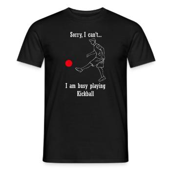 Kickball spielen Lustiges Sprichwort - Männer T-Shirt - Schwarz - Vorne - AI Model Male 178 light (178cm)