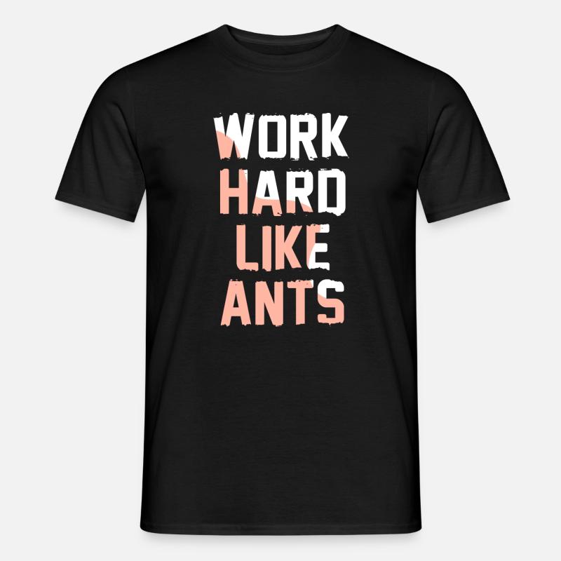 Work Hard Like Ants - Männer T-Shirt - Schwarz