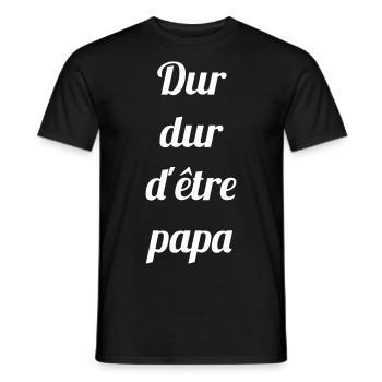 DUR DUR D'ETRE PAPA - Citation humour papa - T-shirt homme - noir - Devant - AI Model Male 178 light (178cm)