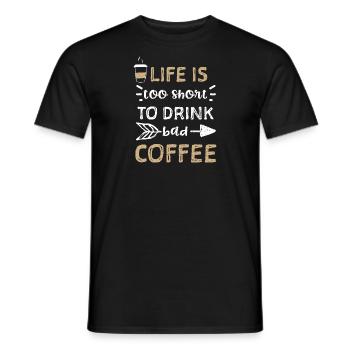 Life is too short to drink bad c... - Men's T-Shirt - black - Front - AI Model Male 178 light (178cm)