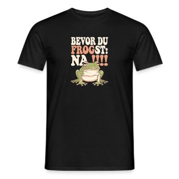 Bevor Du frogst: NA!!! - Männer T-Shirt - Schwarz - Vorne - AI Model Male 178 light (178cm)