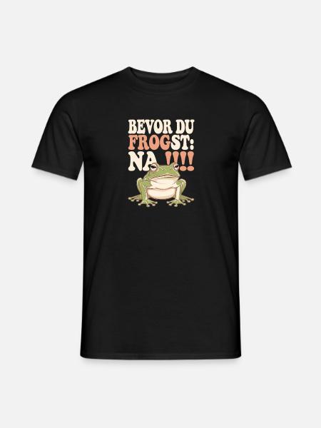 Bevor Du frogst: NA!!! - Männer T-Shirt - Schwarz