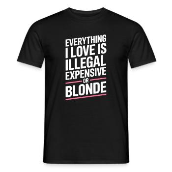 Everything I Love Illegal Expensive Blonde Männer - Männer T-Shirt - Schwarz - Vorne - AI Model Male 178 light (178cm)