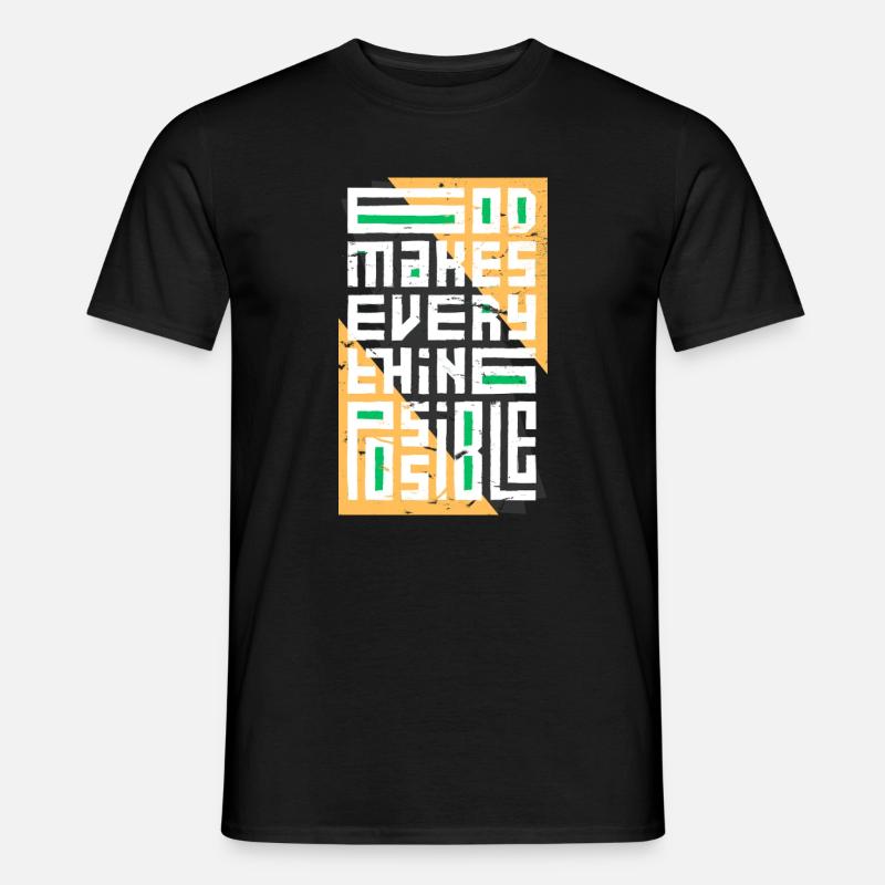God Makes Everything Possible - Men’s T-shirt - black