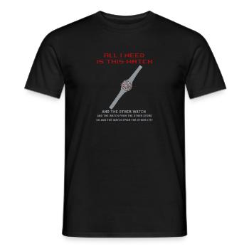 Tout ce dont j’ai besoin, c’est de cette montre, montre-bracelet - T-shirt homme - noir - Devant - AI Model Male 178 light (178cm)