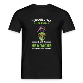 Du riechst nach Drama und Kopfschmerz lustigem Zit - Männer T-Shirt - Schwarz - Vorne - AI Model Male 178 light (178cm)