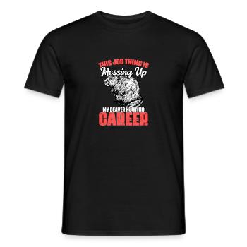 Funny This Job Thing Is Messing Up My Beaver - Men's T-Shirt - black - Front - AI Model Male 178 light (178cm)