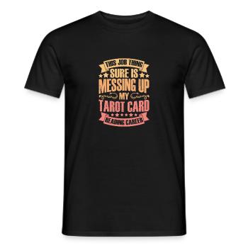 Cette chose de travail est sûr de gâcher une carte de tarot drôle - T-shirt homme - noir - Devant - AI Model Male 178 light (178cm)