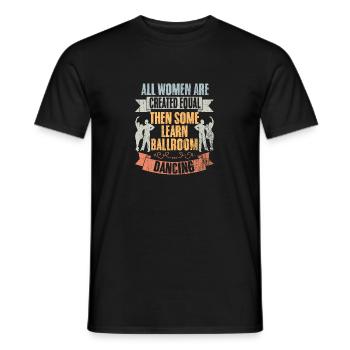 All Women Are Created Equal Retro Ballroom Dance - Men's T-Shirt - black - Front - AI Model Male 178 light (178cm)
