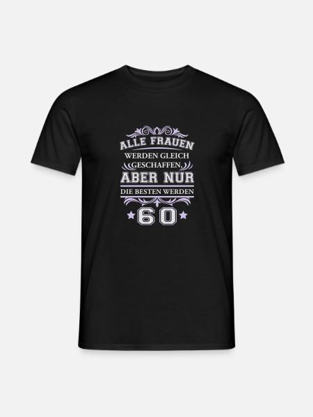 T Shirt 60 Jahre Geburtstag - Alle Frauen - Männer T-Shirt - Schwarz
