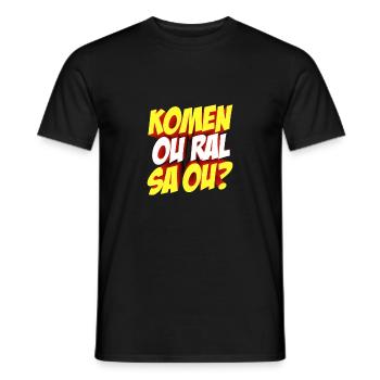Komen ou ral sa ou - T-shirt homme - noir - Devant - AI Model Male 178 light (178cm)