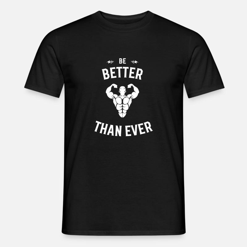 BE BETTER THAN EVER - Männer T-Shirt - Schwarz