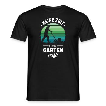 Keine Zeit Der Garten Ruft Pflanzen Natur Gärtner - Männer T-Shirt - Schwarz - Vorne - AI Model Male 178 light (178cm)