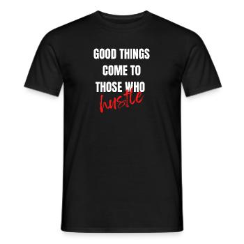 Good things come to those who hustle - Men's T-Shirt - black - Front - AI Model Male 178 light (178cm)