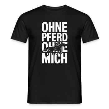  Ohne Pferd Ohne Mich Reiter Reiterin - Männer T-Shirt - Schwarz - Vorne - AI Model Male 178 light (178cm)