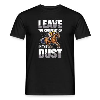 Leave The Competition In The Dust Horse Racing - Men's T-Shirt - black - Front - AI Model Male 178 light (178cm)