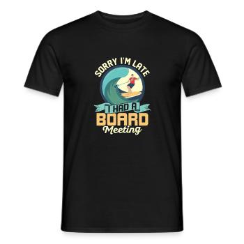 Sorry I'm Late I Had A Board Meeting Stand Up Padd - Men's T-Shirt - black - Front - AI Model Male 178 light (178cm)