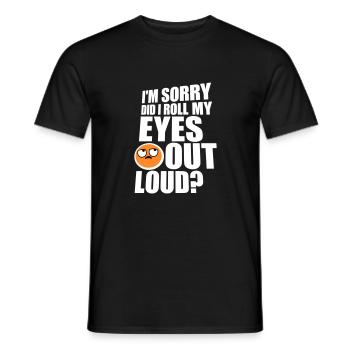 Im Sorry Did I Roll My Eyes Out Loud Funny Joke - Men's T-Shirt - black - Front - AI Model Male 178 light (178cm)