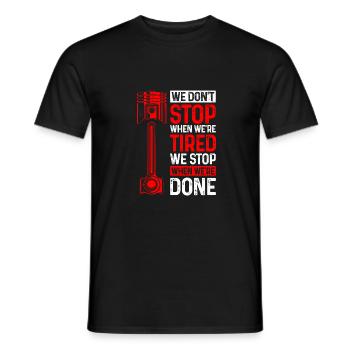 We Don't Stop When We're Tired We Stop When Done C - Men's T-Shirt - black - Front - AI Model Male 178 light (178cm)