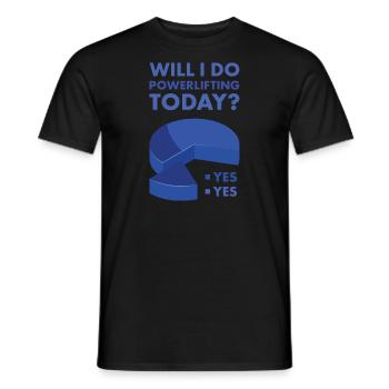 Sport Will I Go Powerlifting Today Powerlifting - Men's T-Shirt - black - Front - AI Model Male 178 light (178cm)