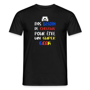 Pas besoin de cheveux pour être un super geek - T-shirt homme - noir - Devant - AI Model Male 178 light (178cm)