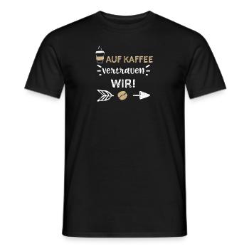 Auf Kaffee vertrauen wir! - Coffee - Männer T-Shirt - Schwarz - Vorne - AI Model Male 178 light (178cm)